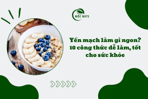 yến mạch làm gì ngon